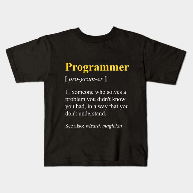 Programmer Tech Support Definition Shirt Funny Computer Nerd Meaning Kids T-Shirt by WhyNotTee